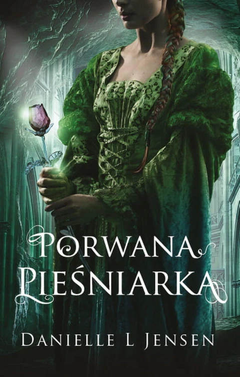 Porwana pieśniarka. Trylogia klątwy. Tom 1...