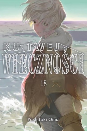Ku twej wieczności. Tom 18, Oima Yoshitoki