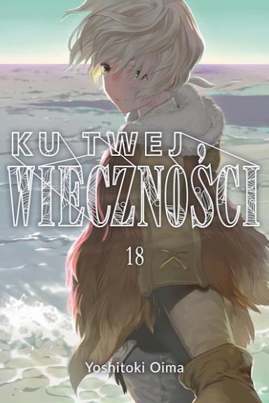 Ku twej wieczności. Tom 18, Oima Yoshitoki