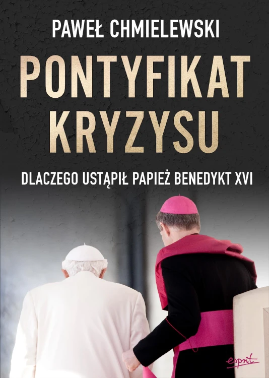 Pontyfikat kryzysu. Dlaczego ustąpił papież...