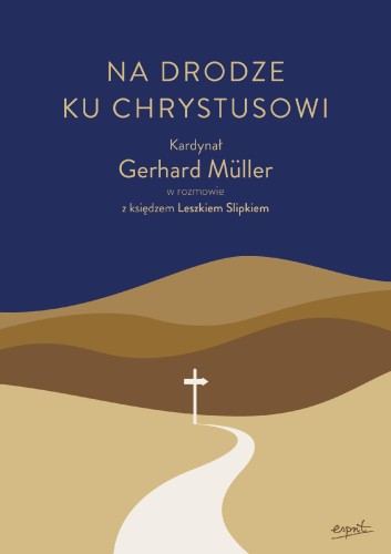 Na drodze ku Chrystusowi. Kardynał Gerhard...