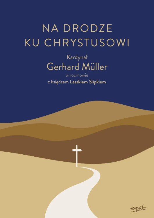 Na drodze ku Chrystusowi. Kardynał Gerhard...