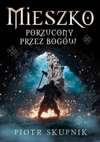 Mieszko. Porzucony przez bogów, Piotr Skupnik