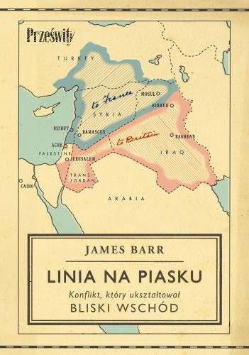 Linia na piasku. Konflikt, który ukształtował...