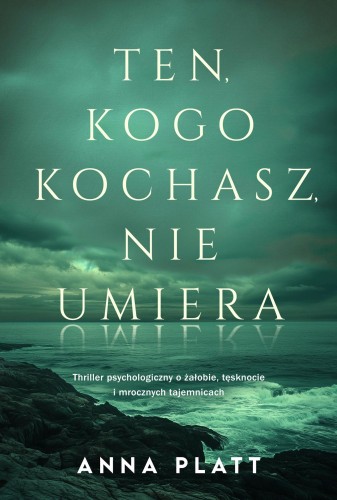 Ten, kogo kochasz, nie umiera, Anna Platt