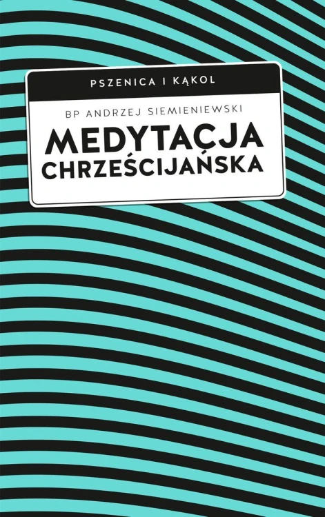Medytacja chrześcijańska, Andrzej Siemieniewski