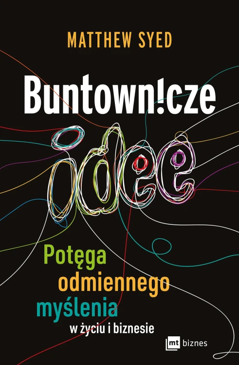 Buntownicze idee. Potęga odmiennego myślenia w...