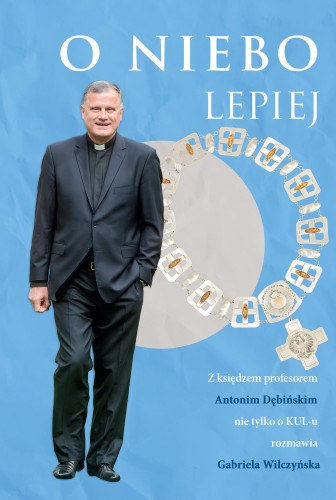 O niebo lepiej. Z księdzem profesorem Antonim...