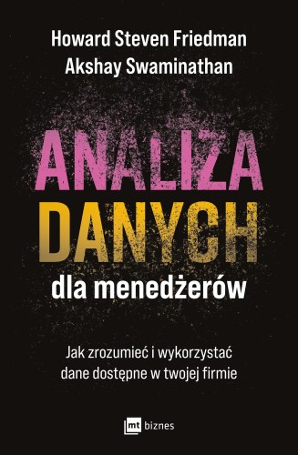 Analiza danych dla menedżerów. Jak zrozumieć i...