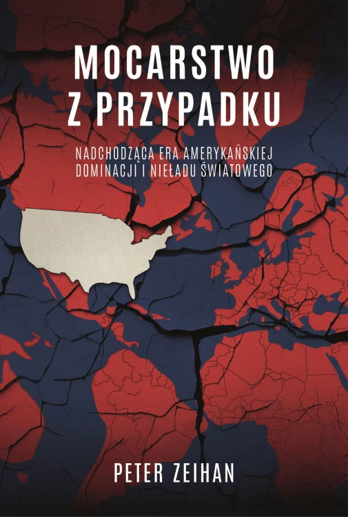 Mocarstwo z przypadku. Nadchodząca era...