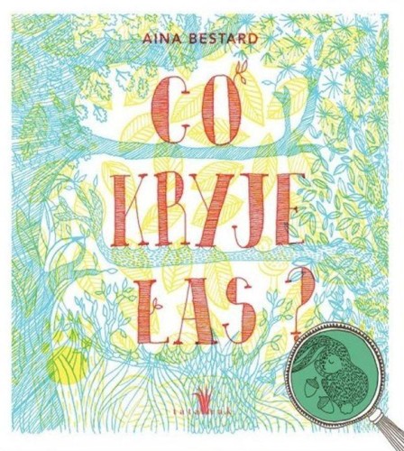 Co kryje las? wyd. 6, Aina Bestard
