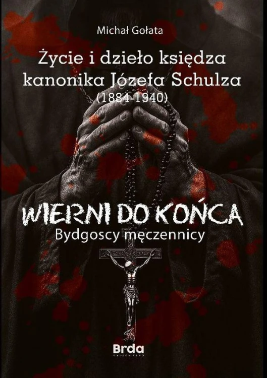 Życie i dzieło księdza kanonika Józefa Schulza...