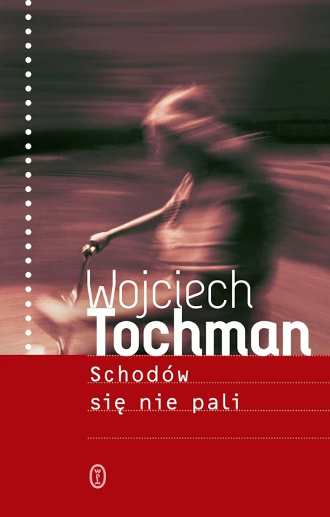 Schodów się nie pali wyd. 2023, Wojciech Tochman