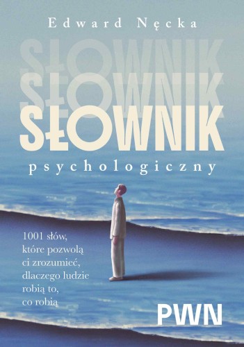 Słownik psychologiczny. 1001 słów, które...