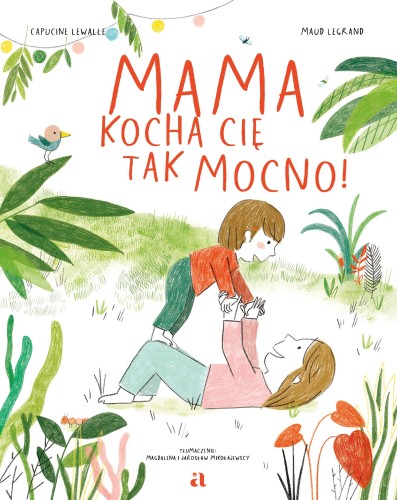Mama kocha cię tak mocno!, Capucine Lewalle
