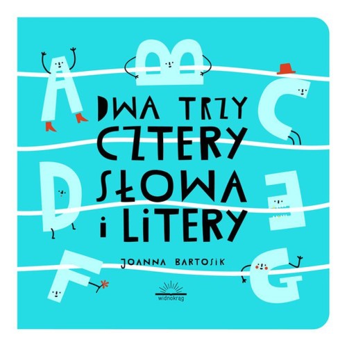 Dwa, trzy, cztery. Słowa i litery, Joanna Bartosik