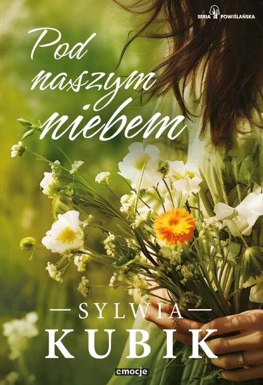 Pod naszym niebem. Seria Powiślańska . Tom 1...