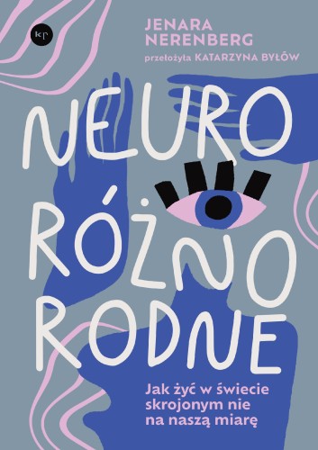 Neuroróżnorodne. Jak żyć w świecie skrojonym...