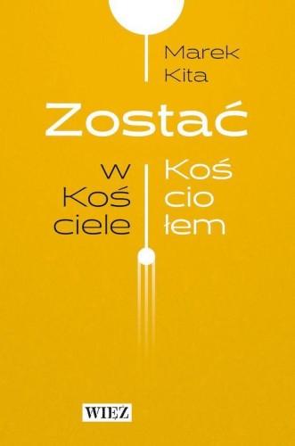 Zostać w Kościele / Zostać Kościołem, Marek Kita