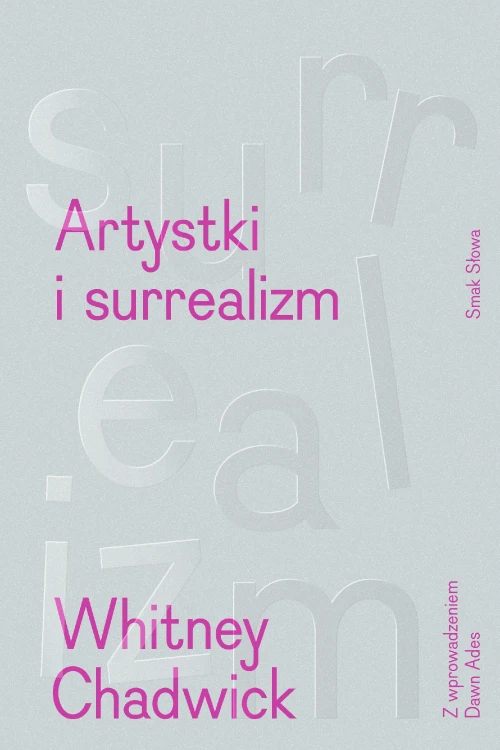 Artystki i surrealizm. Sztuka i życie