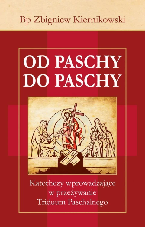 Od Paschy do Paschy. Katechezy wprowadzające w...