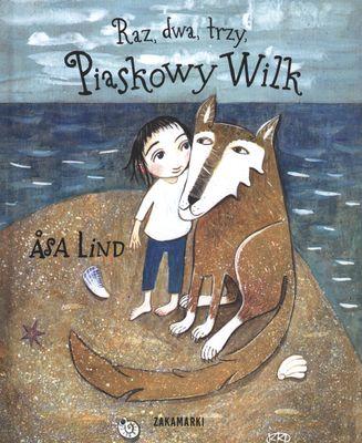 Raz, dwa, trzy, Piaskowy Wilk, Asa Lind