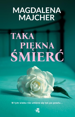 Taka piękna śmierć, Magdalena Majcher