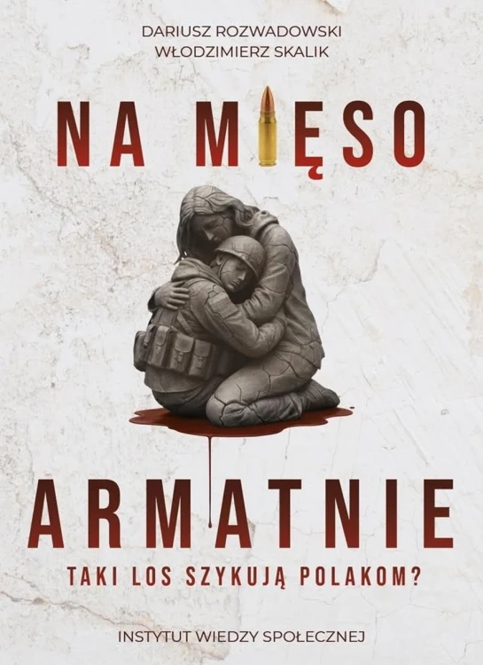 Na mięso armatnie. Taki los szykują Polakom?