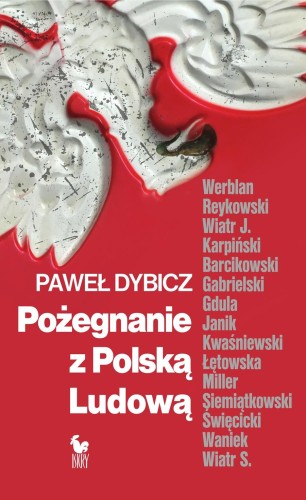 Pożegnanie z Polską Ludową. Rozmowy o schyłku...