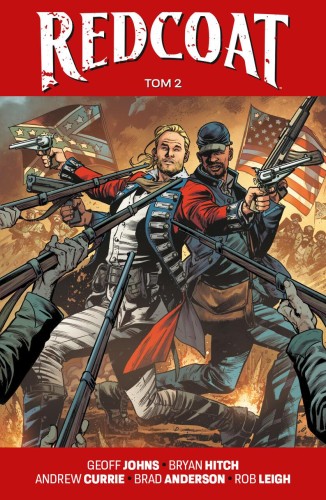 Redcoat. Tom 2, Geoff Johns,Bryan Hitch