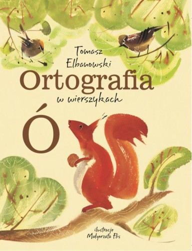 Ortografia w wierszykach Ó, Tomasz Elbanowski