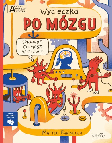 Wycieczka po mózgu. Akademia mądrego dziecka....