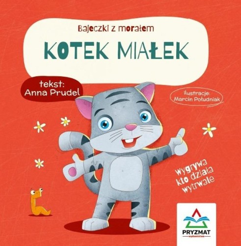 Bajeczki z morałem. Kotek Miałek, Anna Prudel