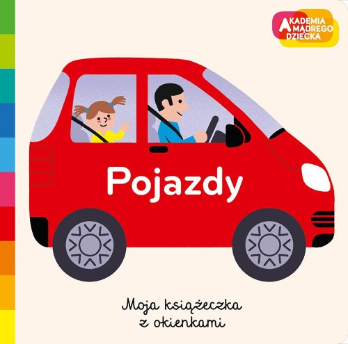 Pojazdy. Akademia mądrego dziecka. Moja...