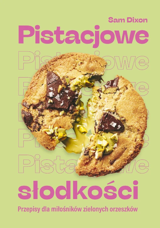 Pistacjowe słodkości. Przepisy dla miłośników...