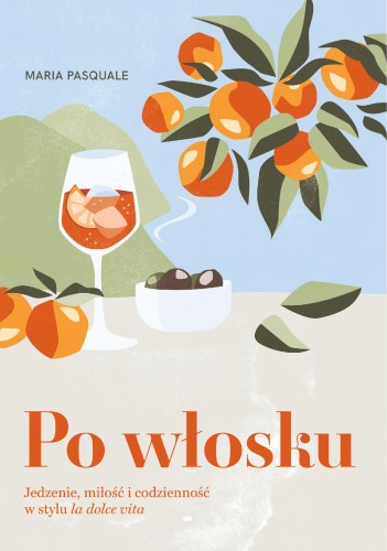 Po włosku. Jedzenie, miłość i codzienność w...