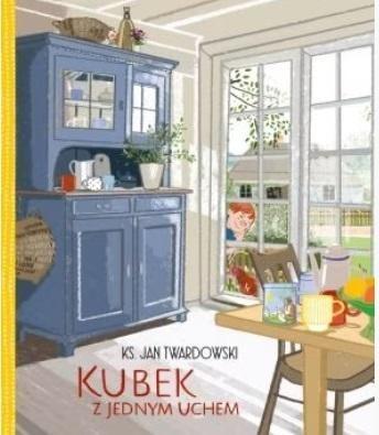 Kubek z jednym uchem, Jan Twardowski