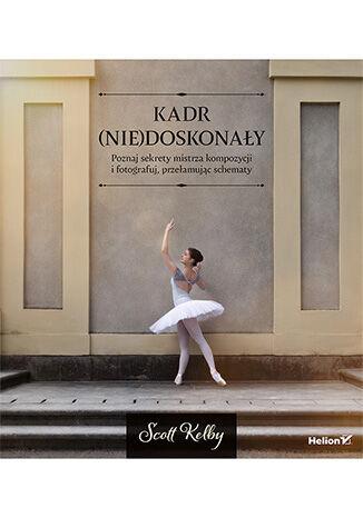 Kadr (nie)doskonały. Poznaj sekrety mistrza...