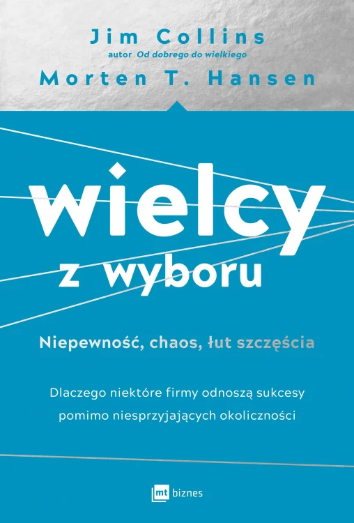 Wielcy z wyboru. Niepewność, chaos, łut...