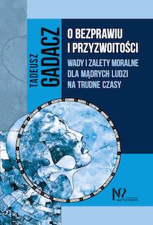 O bezprawiu i przyzwoitości, Tadeusz Gadacz