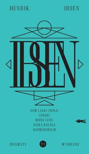 Dramaty wybrane. Tom 1, Henrik Ibsen