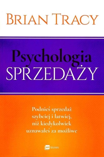 Psychologia sprzedaży wyd. 2012, Brian Tracy