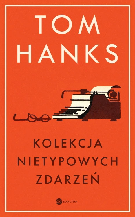 Kolekcja nietypowych zdarzeń, Tom Hanks