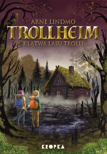 Klątwa Lasu Trolli. Trollheim. Tom 6, Arne Lindmo
