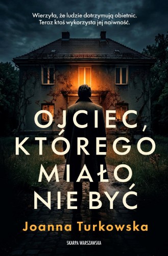 Ojciec, którego miało nie być, Joanna Turkowska
