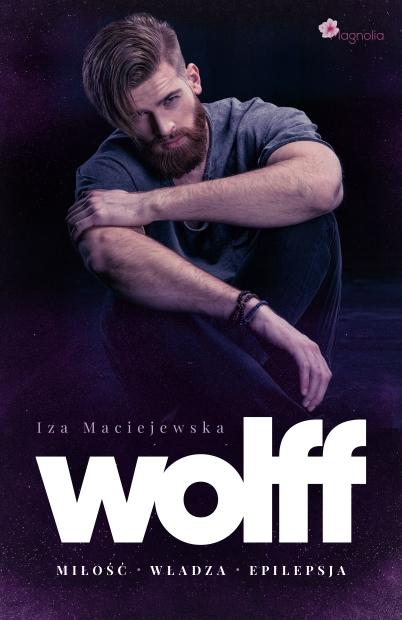 WOLFF - Miłość Władza Epilepsja, Iza Maciejewska