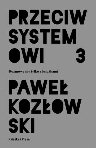 Przeciw systemowi 3, Paweł Kozłowski