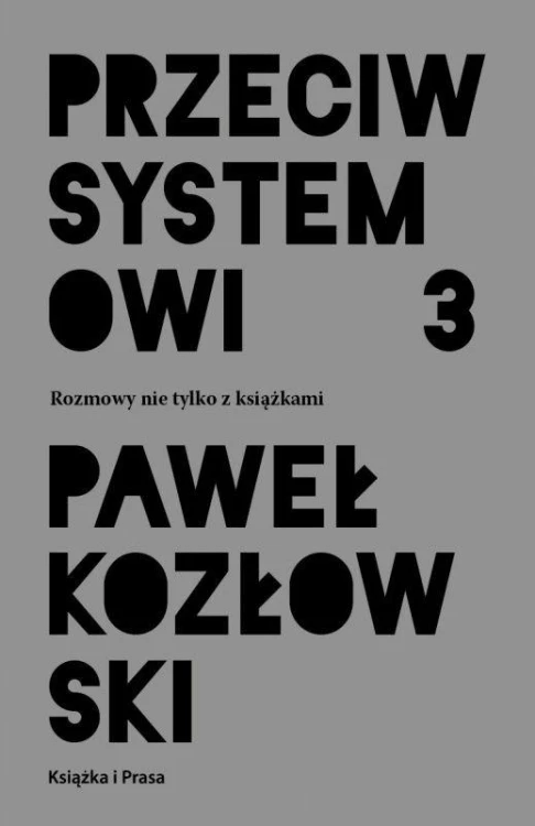 Przeciw systemowi 3, Paweł Kozłowski