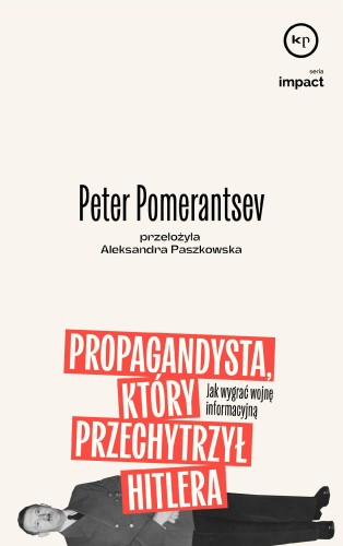 Propagandysta, który przechytrzył Hitlera. Jak...
