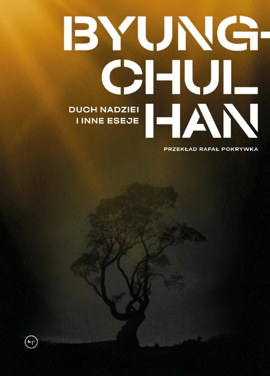 Duch nadziei i inne eseje, Byung-Chul Han